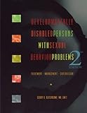 Developmentally Disabled Persons with Sexual Behavioral Problems : Treatment, Management and Supervision, Blasingame, Gerry D., 1885473737