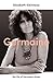 Germaine: The Life of Germaine Greer by 