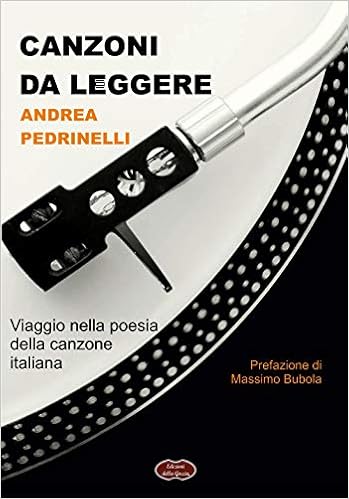 Andrea Pedrinelli – Canzoni da leggere. Viaggio nella poesia della canzone italiana (2019)