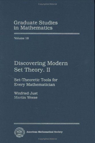 Discovering Modern Set Theory. II: Set-Theoretic Tools for Every Mathematician (Graduate Studies in Mathematics, Vol. 18)