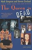 Front cover for the book The Queen is Dead : A Story of Jarheads, Eggheads, Serial Killers and Bad Sex by Mark Simpson