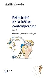 Petit traité de la bêtise contemporaine
