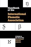 Handbook of the International Phonetic Association: A Guide to the Use of the International Phonetic Alphabet cover