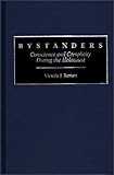 Bystanders: Conscience and Complicity During the Holocaust (Contributions to the Study of Religion: Christianity and the Holocaust - Core Issues), Victoria Barnett, 0313291845