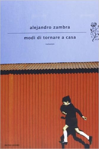 Alejandro Zambra - Modi di tornare a casa (2013)