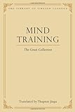 Mind Training: The Great Collection (Library of Tibetan Classics)