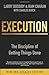 Execution: The Discipline of Getting Things Done - Book by Lawrence "Larry" Bossidy