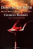 Down by the River : Drugs, Money, Murder, and Family