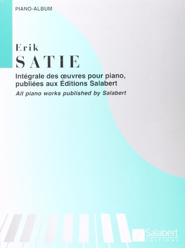 Intégrale des Oeuvres pour Piano Piano by Erik Satie