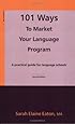 101 Ways to Market Your Language Program: A Practical Guide for Language Schools, Second Edition