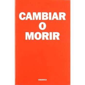 Cambiar o morir - tres claves para lograr el cambio en el trabajo (Crecimiento Personal) Cambiar o morir - tres claves para lograr el cambio en el trabajo (Crecimiento Personal)