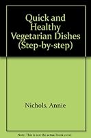 Quick and Healthy Vegetarian Dishes (Step-by-step) 1840382872 Book Cover