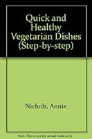 Quick and Healthy Vegetarian Dishes (Step-by-step) 1840382872 Book Cover