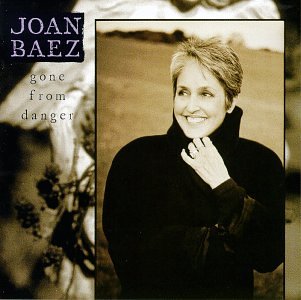 Joan Baez - Gone From Danger - Zortam Music