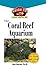 The Coral Reef Aquarium: An Owner's Guide to a Happy Healthy Fish (Your Happy Healthy P Book 124) by Ron L. Shimek