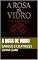 Livro A ROSA DE VIDRO: SANGUE E CICATRIZES