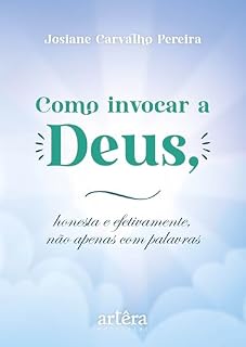 Livro Como invocar a Deus, honesta e efetivamente, não apenas com palavras