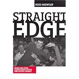 Straight Edge: Hardcore Punk, Clean Living Youth, and Social Change
