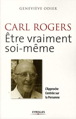 Carl Rogers, être vraiment soi-même (French Edition) by Genevieve Odier