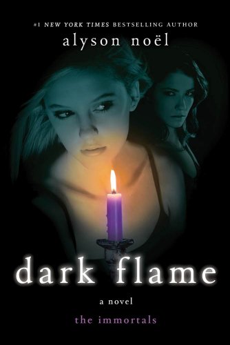 Dark Flame: A Novel (The Immortals Book 4)