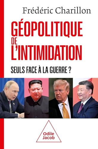 Géopolitique de l'intimidation: seuls face à la guerre ?