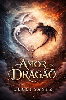 Livro Amor de Dragão : Amor de Dragão: As Crônicas de Galhos