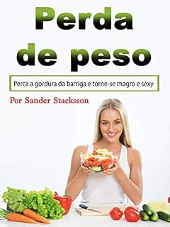 Livro Perda de peso: Perca a gordura da barriga e torne-se magro e sexy