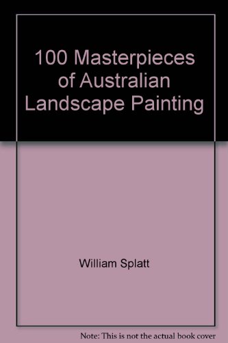 100 masterpieces of Australian landscape painting