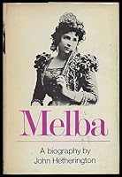 Melba: Nellie Melba: A Biography (Australian Lives series) B0006BUNHI Book Cover