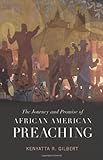 The Journey and Promise of African American Preaching (Creative Pastoral Care and Counseling) by Kenyatta R. Gilbert