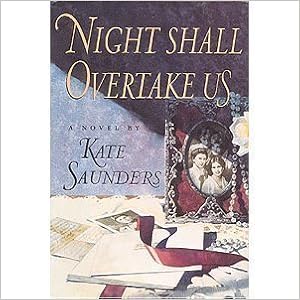 Night Shall Overtake Us: Saunders, Kate: 9780525937647: Amazon.com ...