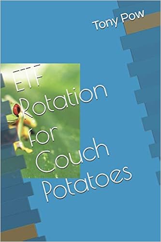 Amazon Com Etf Rotation For Couch Potatoes 9781545566688 Tony