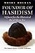 Founder of Hasidism: A Quest for the Historical Ba'al Shem Tov (The Littman Library of Jewish Civilization)