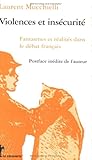 Violences et insécurité by Laurent Mucchielli