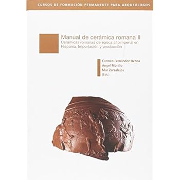 Manual de cerámica II: Cerámicas romanas de época altoimperial en Hispania. Importación y producción