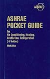 ASHRAE Pocket Guide for Air Conditioning, Heating, Ventilation, Refrigeration, 8th edition - IP (Ashrae Pocket Guide for Air Conditioning, Heating, Ventilation and Refrigeration (Inch Pound))