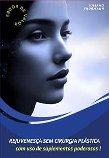 Livro Rejuvenesça Sem Cirurgia Plástica, Com Uso De Suplementos Poderosos !
