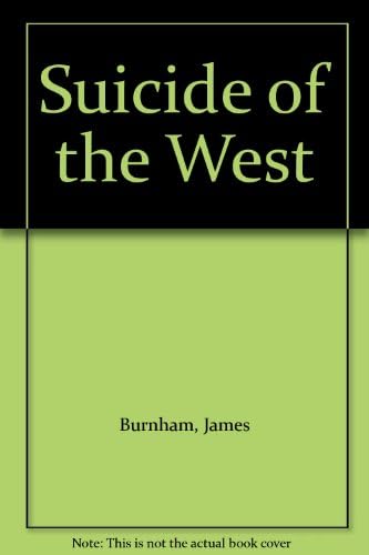 Suicide of the West: How the Rebirth of Tribalism, Populism