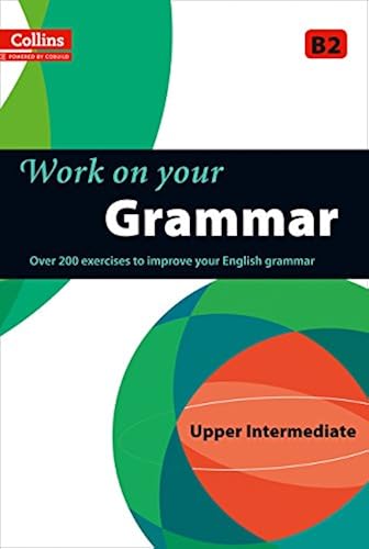 Download Work on Your Grammar: A Practice Book for Learners at Upper Intermediate Level PDF