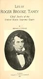 Front cover for the book Life of Roger Brooke Taney chief justice of the United States Supreme Court by Bernard Christian Steiner