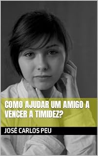 Livro Como Ajudar Um Amigo a Vencer a Timidez?
