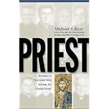 Priest: Portraits of Ten Good Men Serving the Church Today