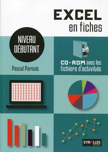 Excel en fiches : Niveau débutant (1Cédérom) by Pascal Parisot