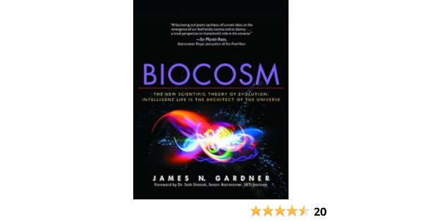 Amazon Com Biocosm The New Scientific Theory Of Evolution Intelligent Life Is The Architect Of The Universe 9781930722262 Gardner James N Shostak Seth Books