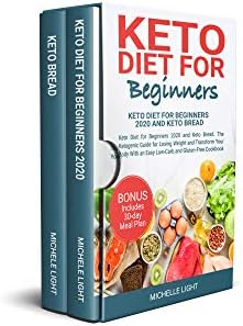 Keto Diet for Beginners: 2 Books in 1 : Keto Diet for Beginners 2020 and Keto Bread. The Ketogenic Guide for Losing Weight and Transform Your Body With an Easy Low-Carb and Gluten-Free Cookbook