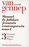 Manuel du folklore franÃ§ais contemporain. tome (1) I. volume 3 (French Edition) by 