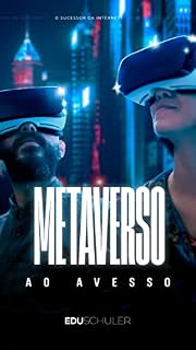 Livro METAVERSO AO AVESSO: A revolução tecnológica e o futuro da internet