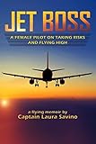 Jet Boss: A Female Pilot on Taking Risks and Flying