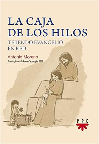 La caja de los hilos: Tejiendo evangelio en red: Amazon.es: Moreno Ruiz, Antonio: Libros