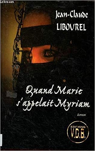 Quand Marie S Appelait Myriam 9782878219241 Amazon Com Books